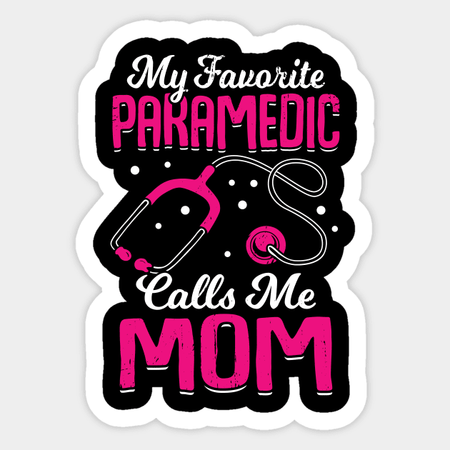 My Favorite Paramedic Calls Me Mom Sticker by Dolde08